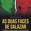 As Duas Faces de Salazar de Rui Carvalheira - A Ambiguidade da Figura Mais Controversa do Século XX em Portugal