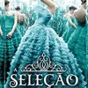 A Seleção - Livro 1 de Kiera Cass