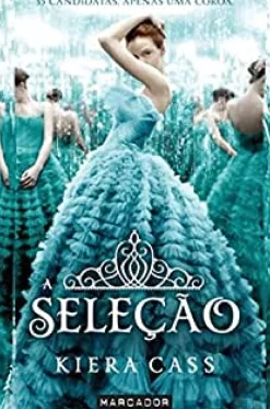 A Seleção - Livro 1 de Kiera Cass