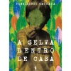 A Selva Dentro de Casa de Possidónio Cachapa