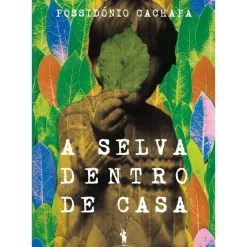 A Selva Dentro de Casa de Possidónio Cachapa