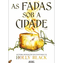 As Fadas Sob A Cidade de Holly Black