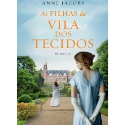 As Filhas da Vila dos Tecidos de Anne Jacobs