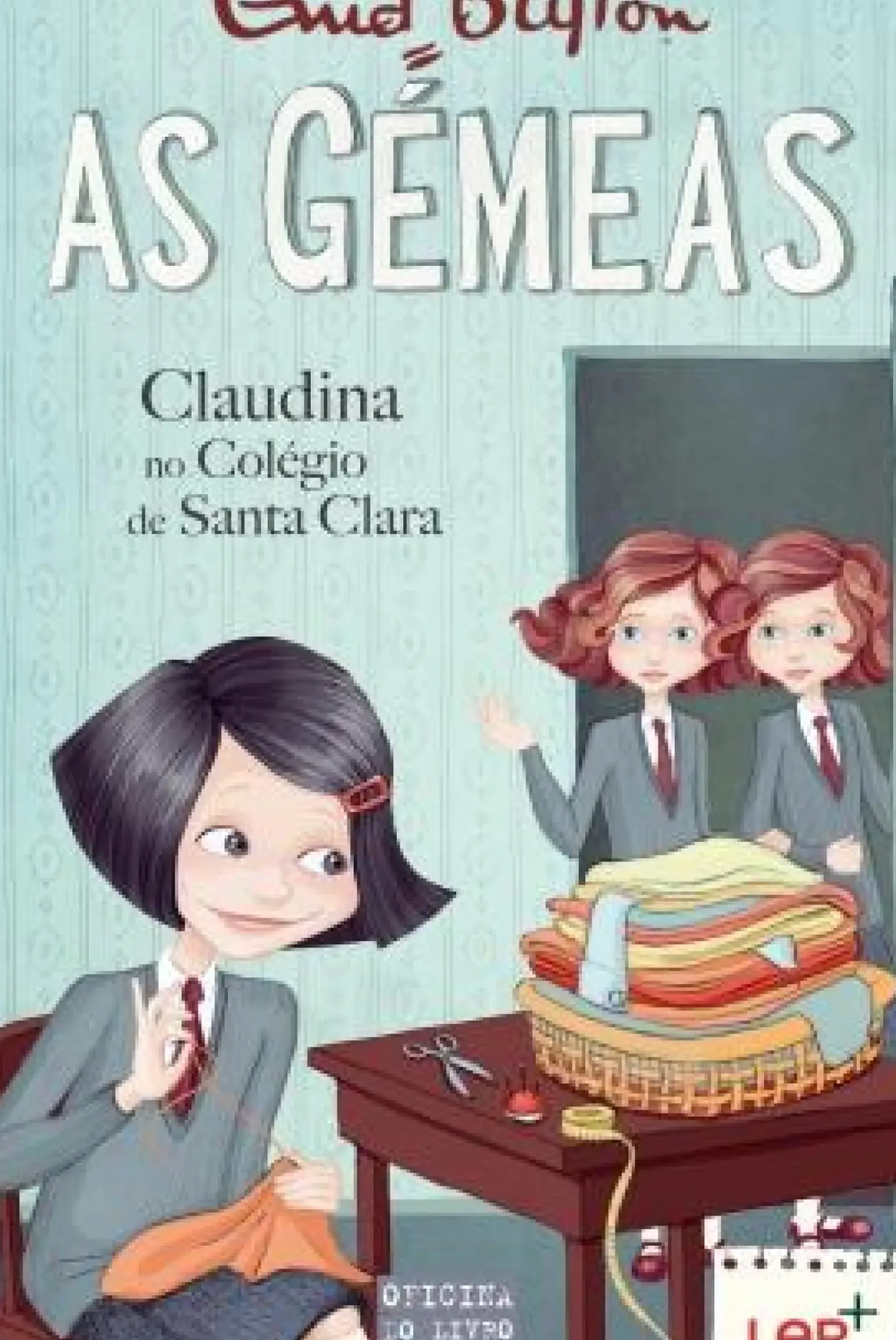 As Gémeas - Claudina no Colégio de Santa Clara de Enid Blyton - Volume 7