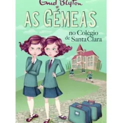 As Gémeas no Colégio de Santa Clara de Enid Blyton Volume 1