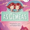 As Gémeas - o Primeiro Ano em Santa Clara (3 Livros em 1) de Enid Blyton