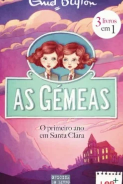 As Gémeas - o Primeiro Ano em Santa Clara (3 Livros em 1) de Enid Blyton