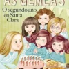 As Gémeas - o Segundo Ano em Santa Clara de Enid Blyton Volume 4