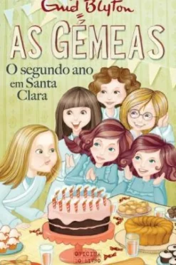 As Gémeas - o Segundo Ano em Santa Clara de Enid Blyton Volume 4