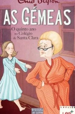 As Gémeas - Quinto Ano em Santa Clara de Enid Blyton - Volume 8