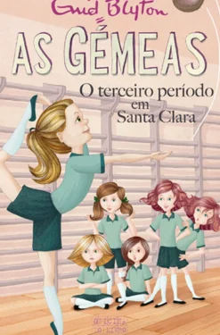 As Gémeas, Terceiro Período em Santa Clara - Volume 3 de Enid Blyton
