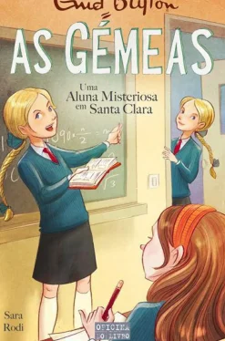 As Gémeas - uma Aluna Misteriosa em Santa Clara de Enid Blyton e Sara Rodi Volume 15
