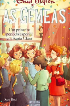 As Gémeas: um Primeiro Período Especial em Santa Clara de Enid Blyton e Sara Rodi