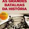 As Grandes Batalhas da História de Canal História