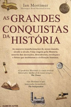 As Grandes Conquistas da História de Ian Mortimer