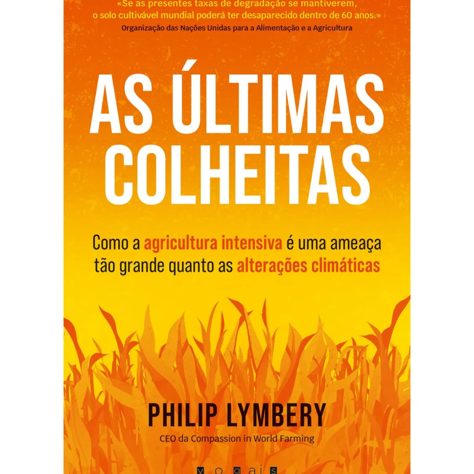 As Últimas Colheitas de Philip Lymbery de Philip Lymbery