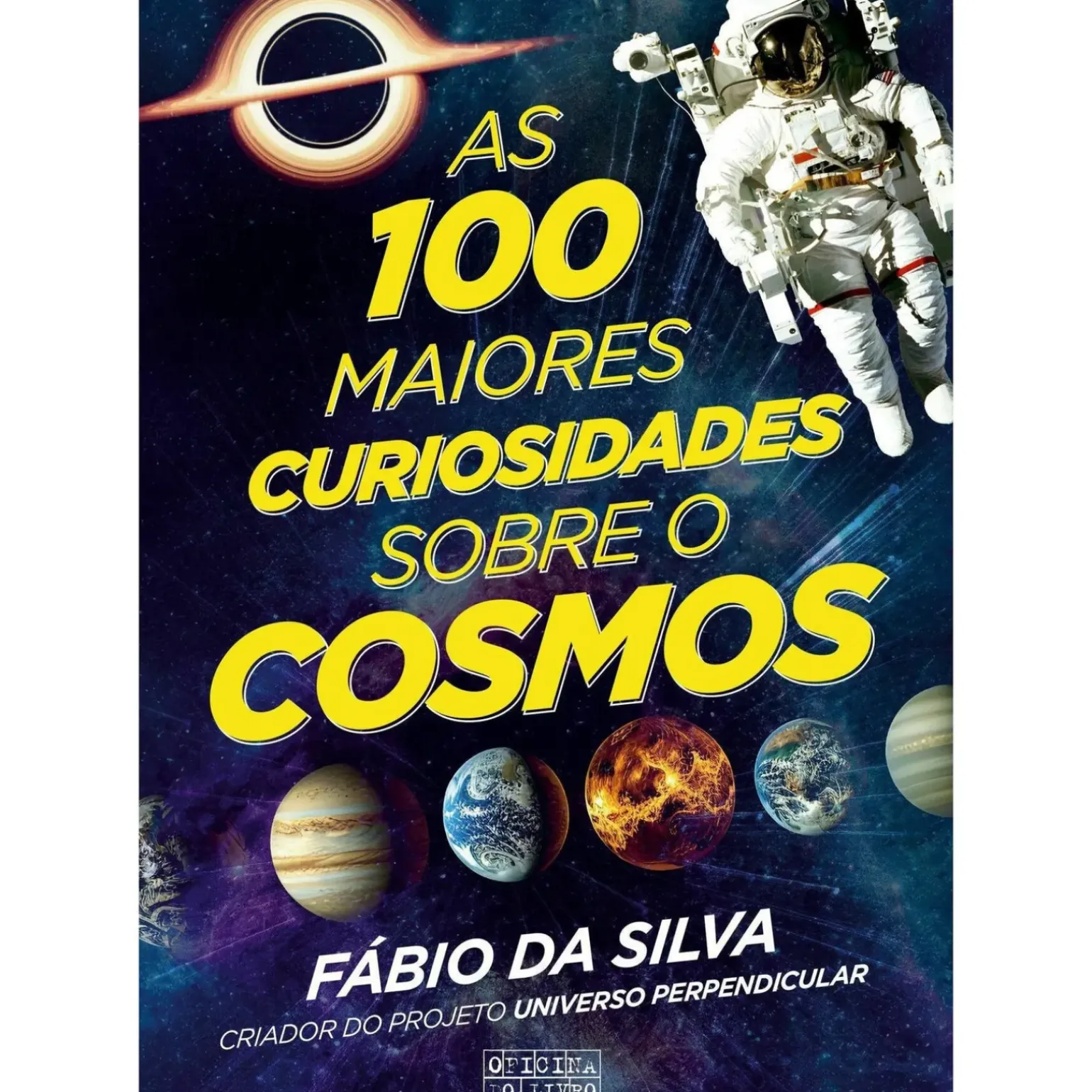 As 100 Maiores Curiosidades Sobre o Cosmos de Fábio da Silva