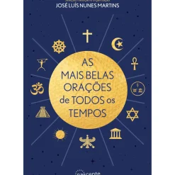 As Mais Belas Orações de Todos os Tempos de José Luís Nunes Martins
