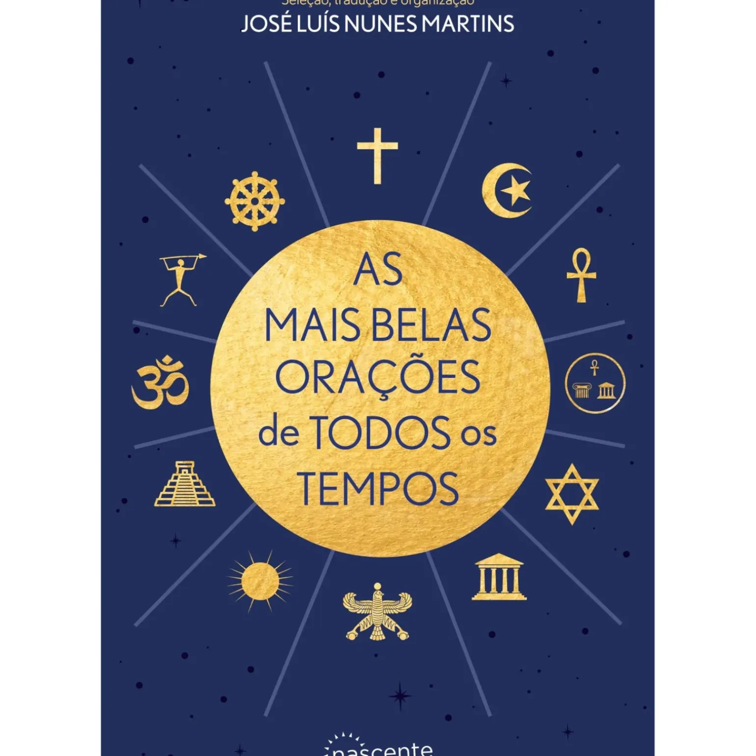 As Mais Belas Orações de Todos os Tempos de José Luís Nunes Martins