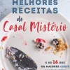 As 99 Melhores Receitas do Casal Mistério de Casal Mistério - e as 16 que os Maiores Chefs Portugueses Fazem em Casa