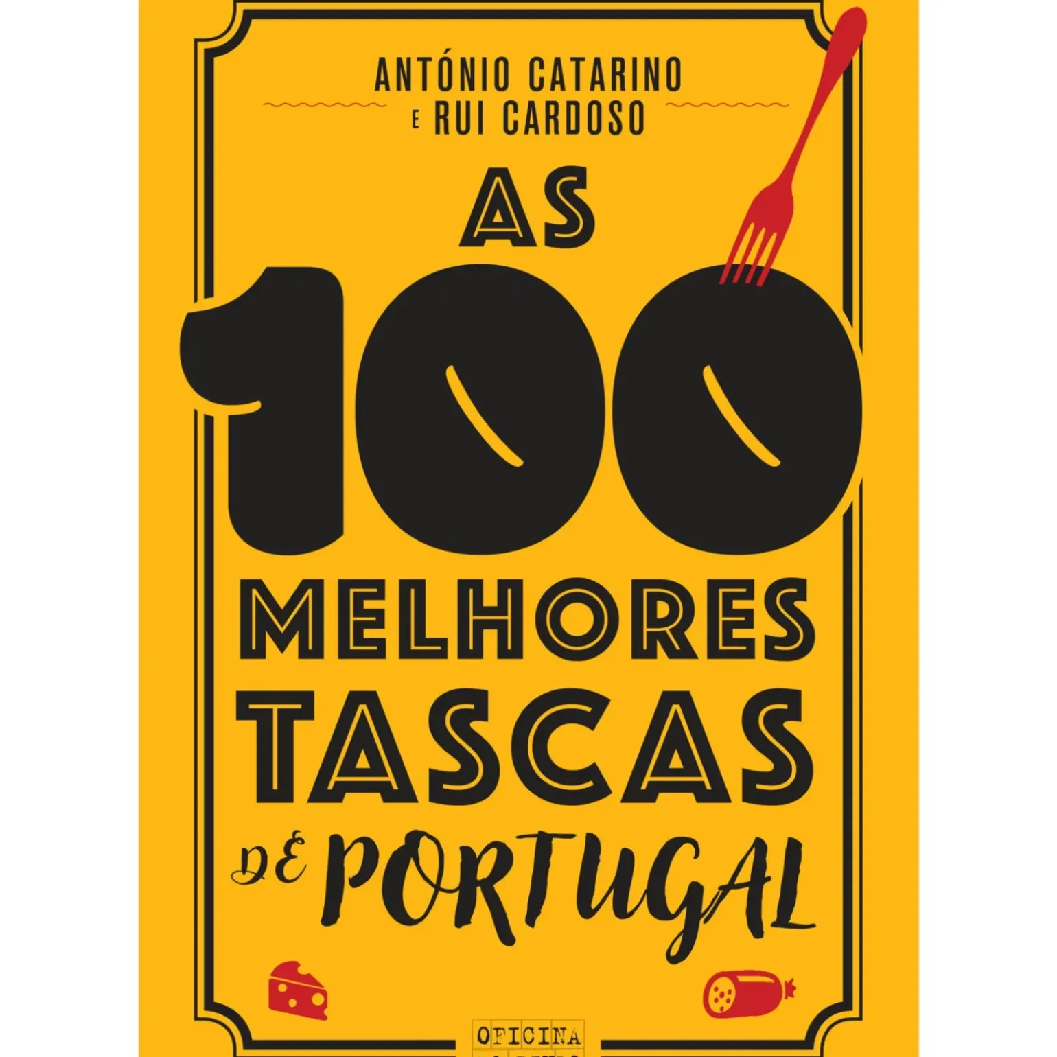As 100 Melhores Tascas de Portugal de António Catarino e Rui Cardoso