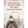 As Minhas Aventuras no País dos Sovietes de José Milhazes
