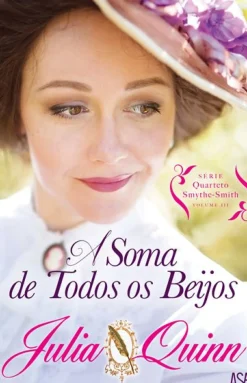 A Soma de Todos os Beijos de Julia Quinn - Série Quarteto Smythe-Smith Volume III