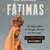As Outras «Fátimas» de Joaquim Fernandes - As «aparições da Virgem Maria» em Portugal que a Igreja Católica Não Reconhece