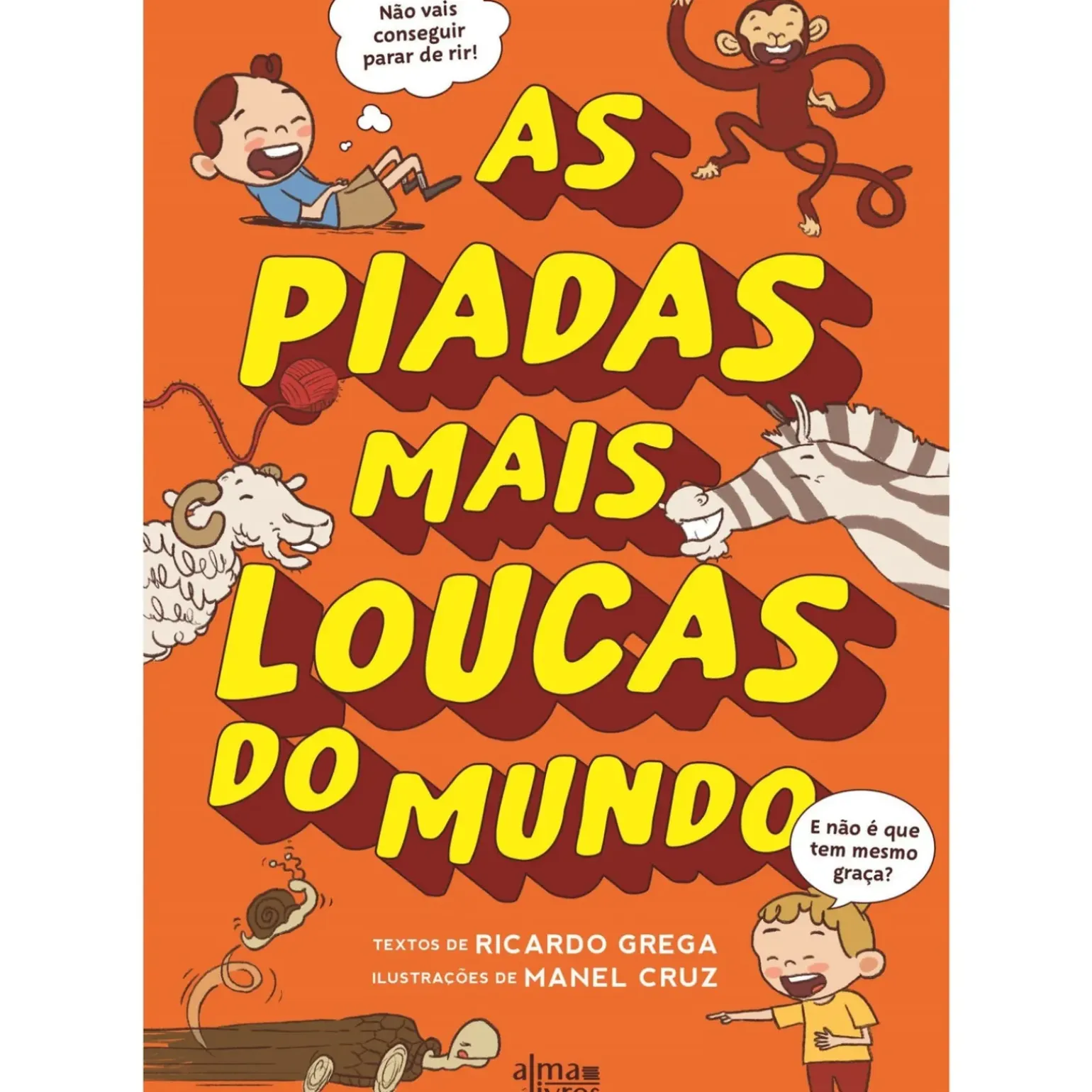 As Piadas Mais Loucas do Mundo de Ricardo Grega e Manel Cruz