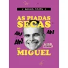 As Piadas Secas do Miguel de Miguel Costa