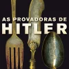 As Provadoras de Hitler de Rosella Postorino