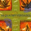 As Quatro Verdades de Don Miguel Ruiz