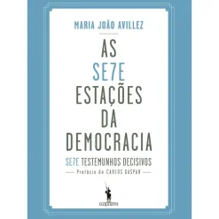 As Sete Estações da Democracia de Maria João Avillez
