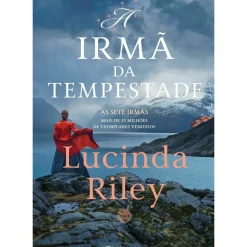 As Sete Irmãs - A Irmã da Tempestade de Lucinda Riley