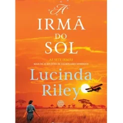 As Sete Irmãs - A Irmã do Sol: A História de Electra de Lucinda Riley