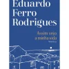 Assim Vejo A Minha Vida de Eduardo Ferro Rodrigues