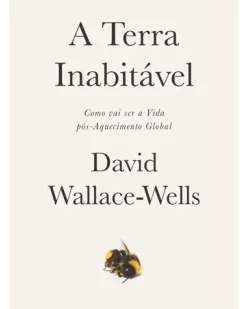 A Terra Inabitável de David Wallace-Wells