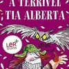 A Terrível Tia Alberta de David Walliams