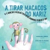 A Tirar Macacos do Nariz de Mariana Jones - O Cancro Pediátrico de Pernas para o Ar