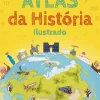 Atlas da História Ilustrado