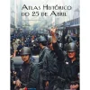 Atlas Histórico do 25 de Abril de José Matos