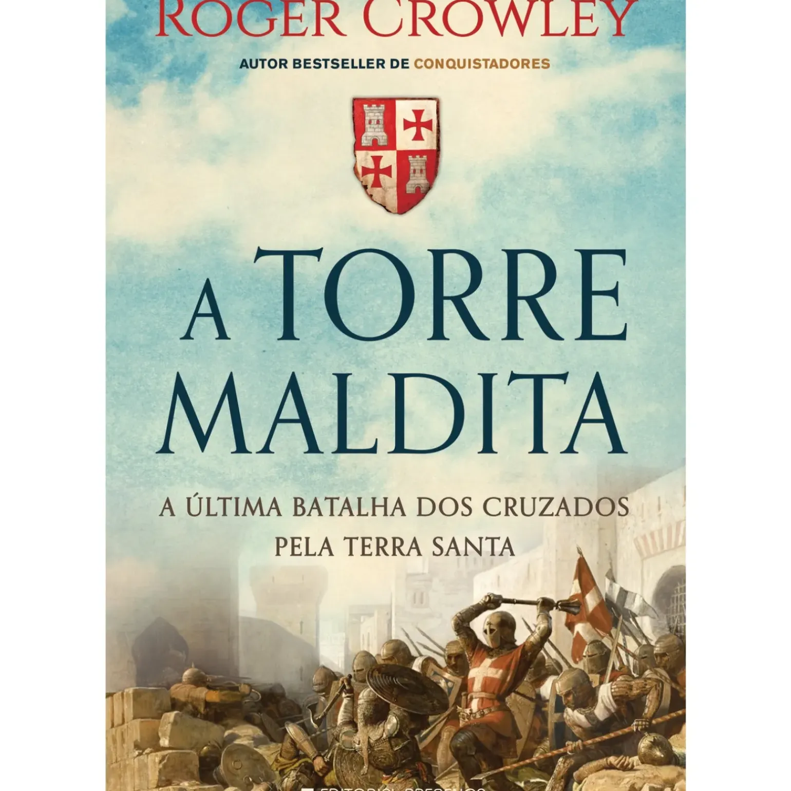 A Torre Maldita - A Última Batalha dos Cruzados Pela Terra Santa de Roger Crowley