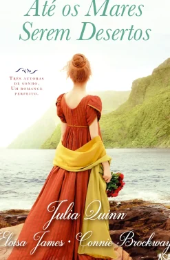 Até os Mares Serem Desertos de Julia Quinn, Connie Brockway e Eloisa James