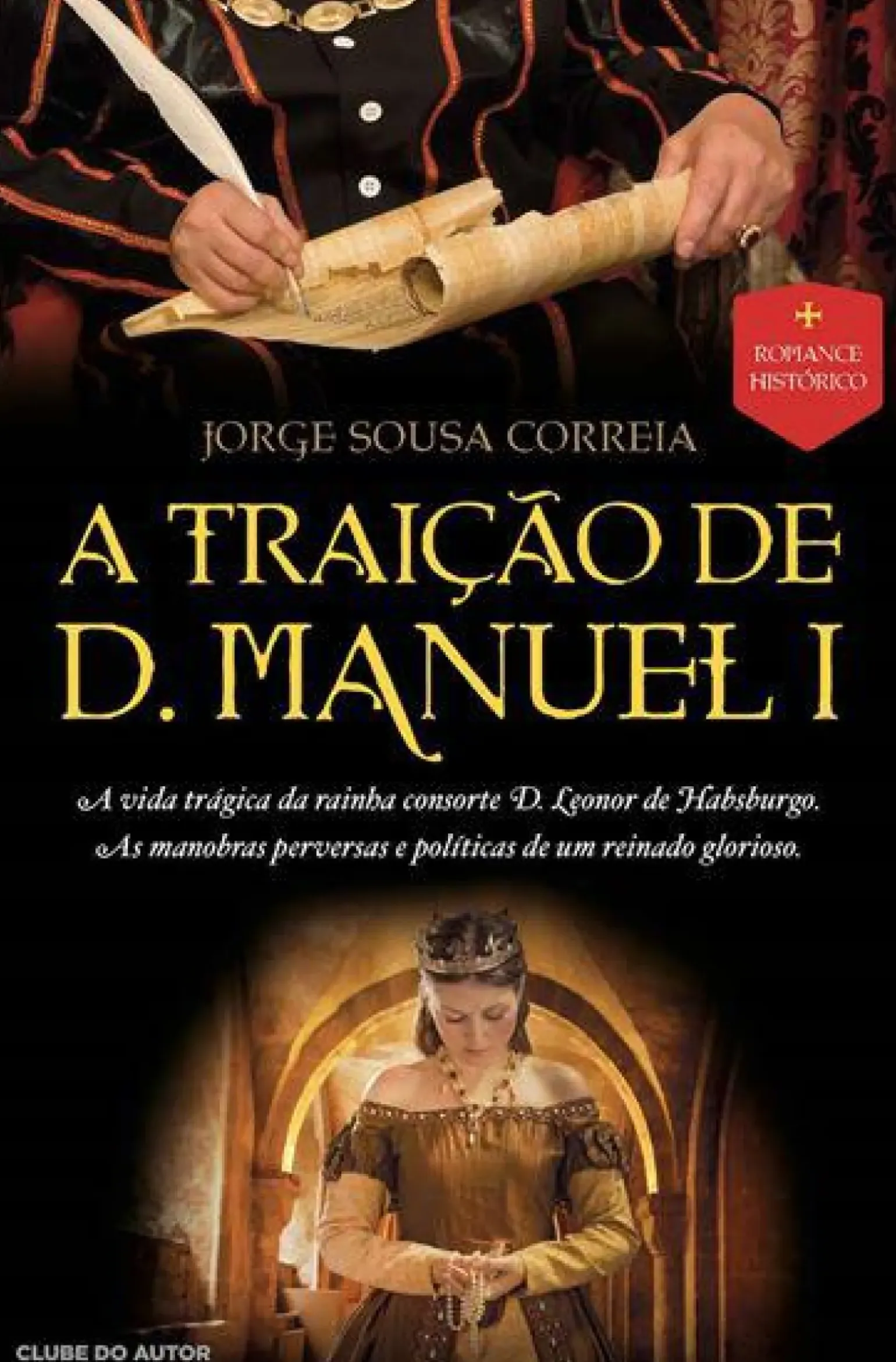 A Traição de D. Manuel I de Jorge Sousa Correia