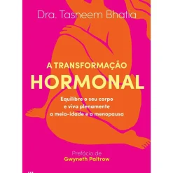 A Transformação Hormonal de Dr. Tasneem Bhatia