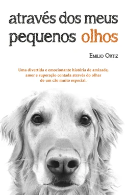 Através dos Meus Pequenos Olhos de Emilio Ortiz