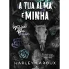 A Tua Alma é Minha de Harley Laroux - Almas Volume 1