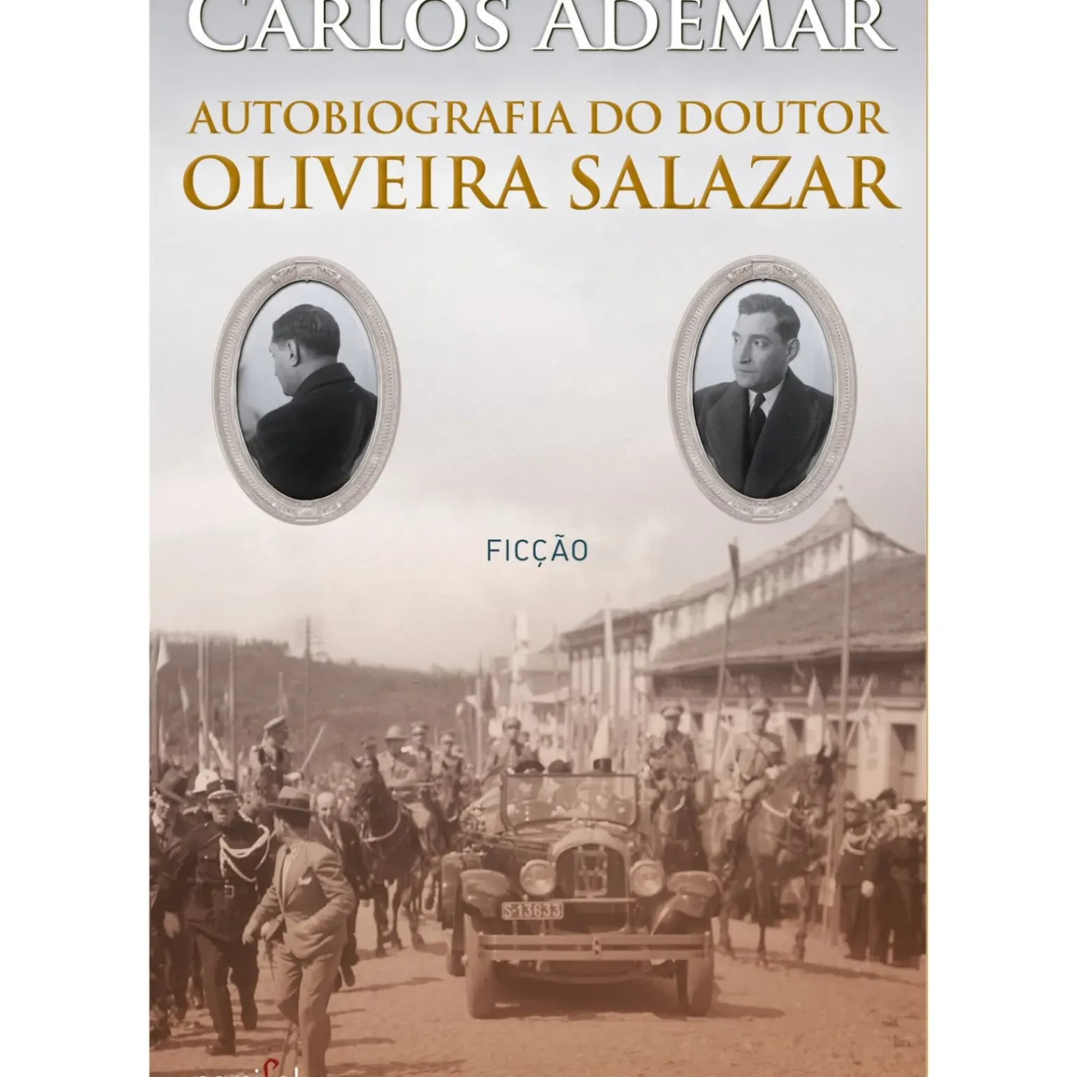 Autobiografia do Doutor Oliveira Salazar de Carlos Ademar