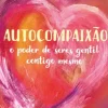 Autocompaixão de Kristin Neff