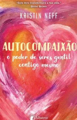 Autocompaixão de Kristin Neff